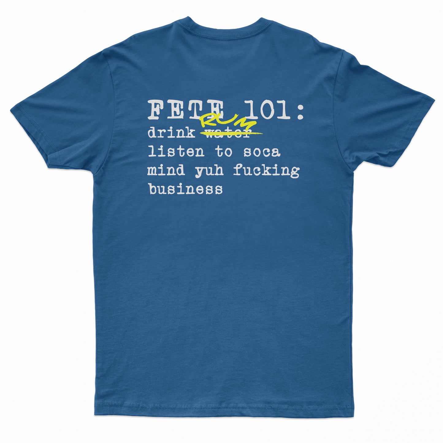 Fete 101 Rum Short Sleeved Blue T-shirt w/ Yellow and White Text